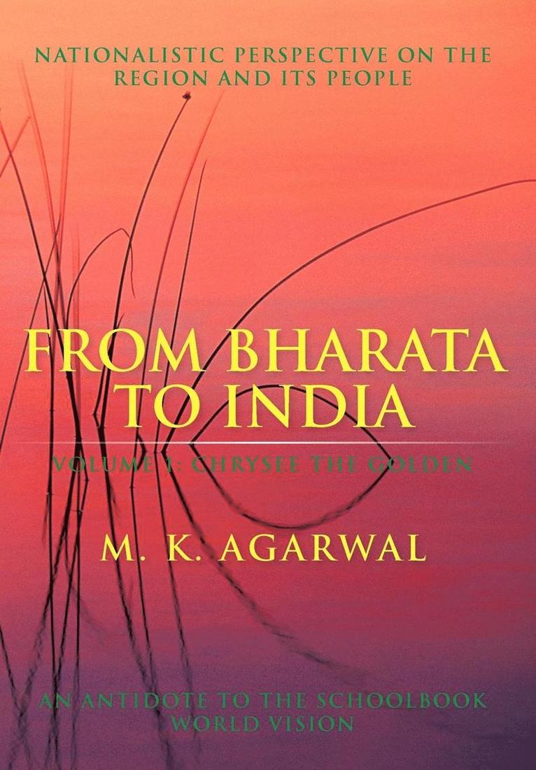 M K Agarwal, M. K. Agarwal - From Bharata to India, Inbunden