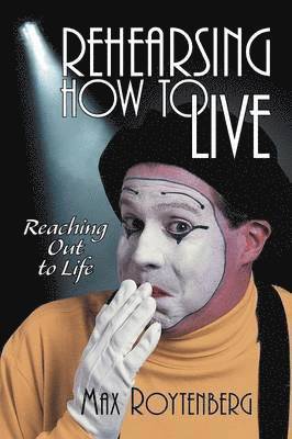 Rehearsing How to Live