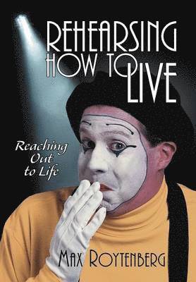 Rehearsing How to Live