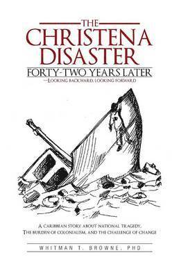 The Christena Disaster Forty-Two Years Later-Looking Backward, Looking Forward 1