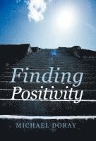Michael Doray - Finding Positivity, Inbunden