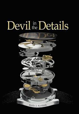 Kevin J Kennedy, Kevin J. Kennedy - Devil in the Details, Inbunden
