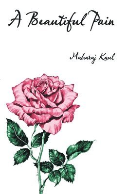 Maharaj Kaul - Beautiful Pain, Häftad