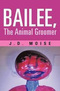 bokomslag Bailee, the Animal Groomer
