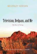 Television, Bedpans, and Me 1