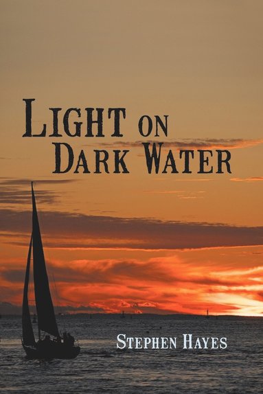 Stephen Hayes - Light on Dark Water, Häftad