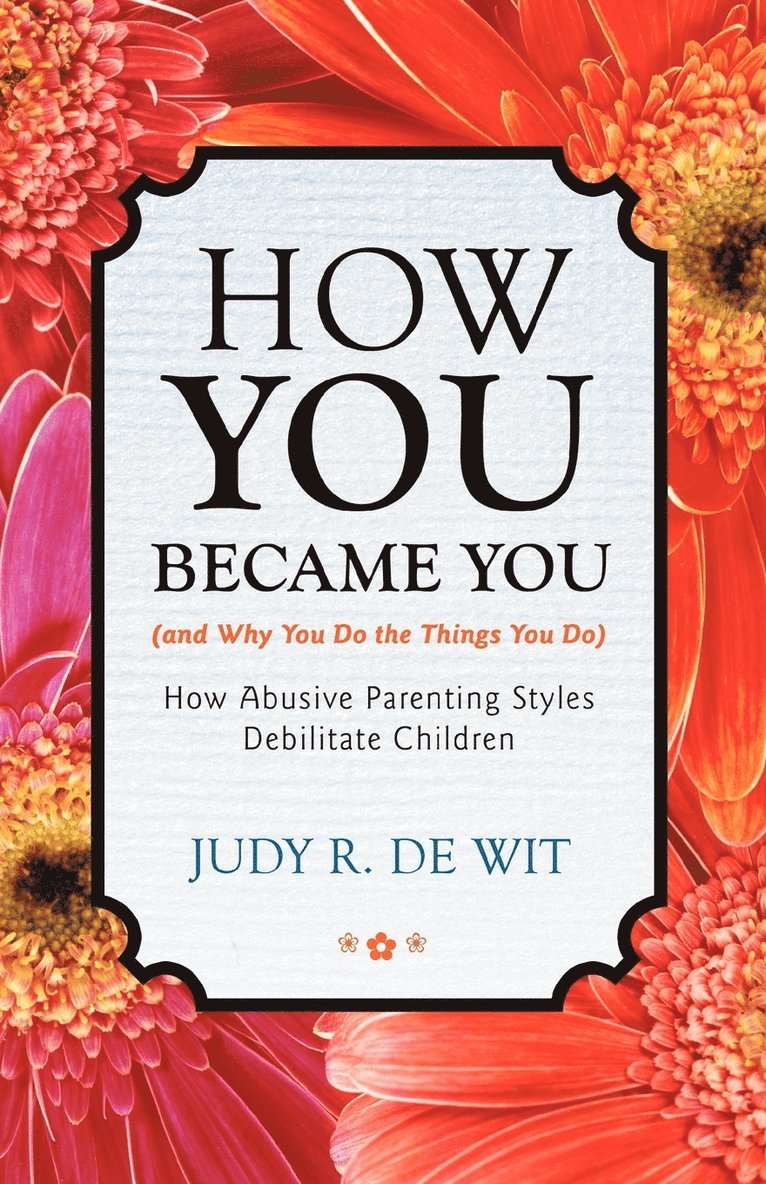 How You Became You (and Why You Do the Things You Do)