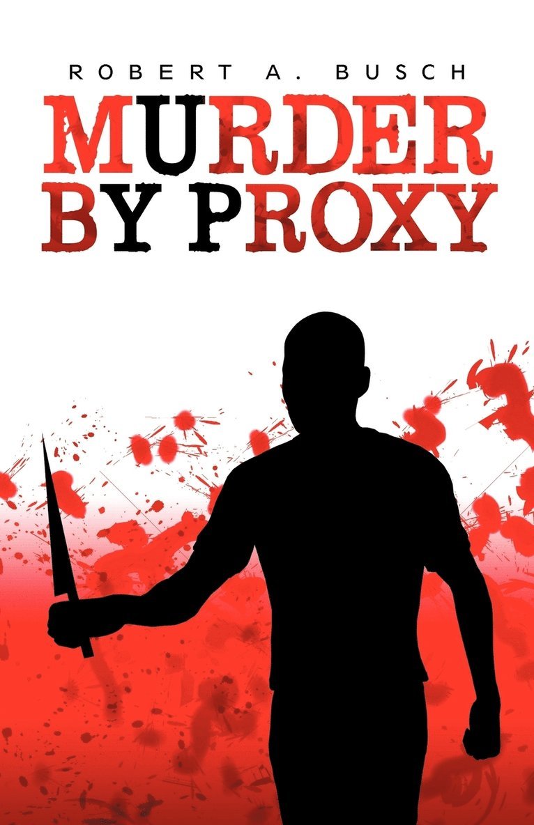 Robert A Busch, Robert A. Busch - Murder by Proxy, Häftad