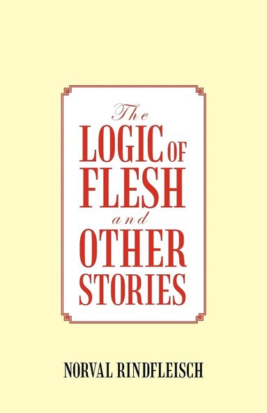 bokomslag Logic of Flesh and Other Stories