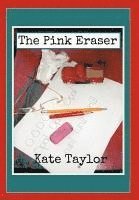 Kate Taylor - Pink Eraser, Inbunden
