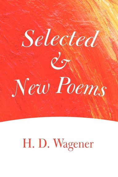 H D Wagener - Selected and New Poems, Häftad