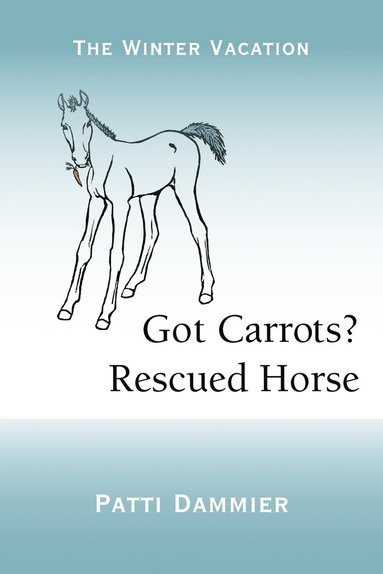 bokomslag Got Carrots? Rescued Horse