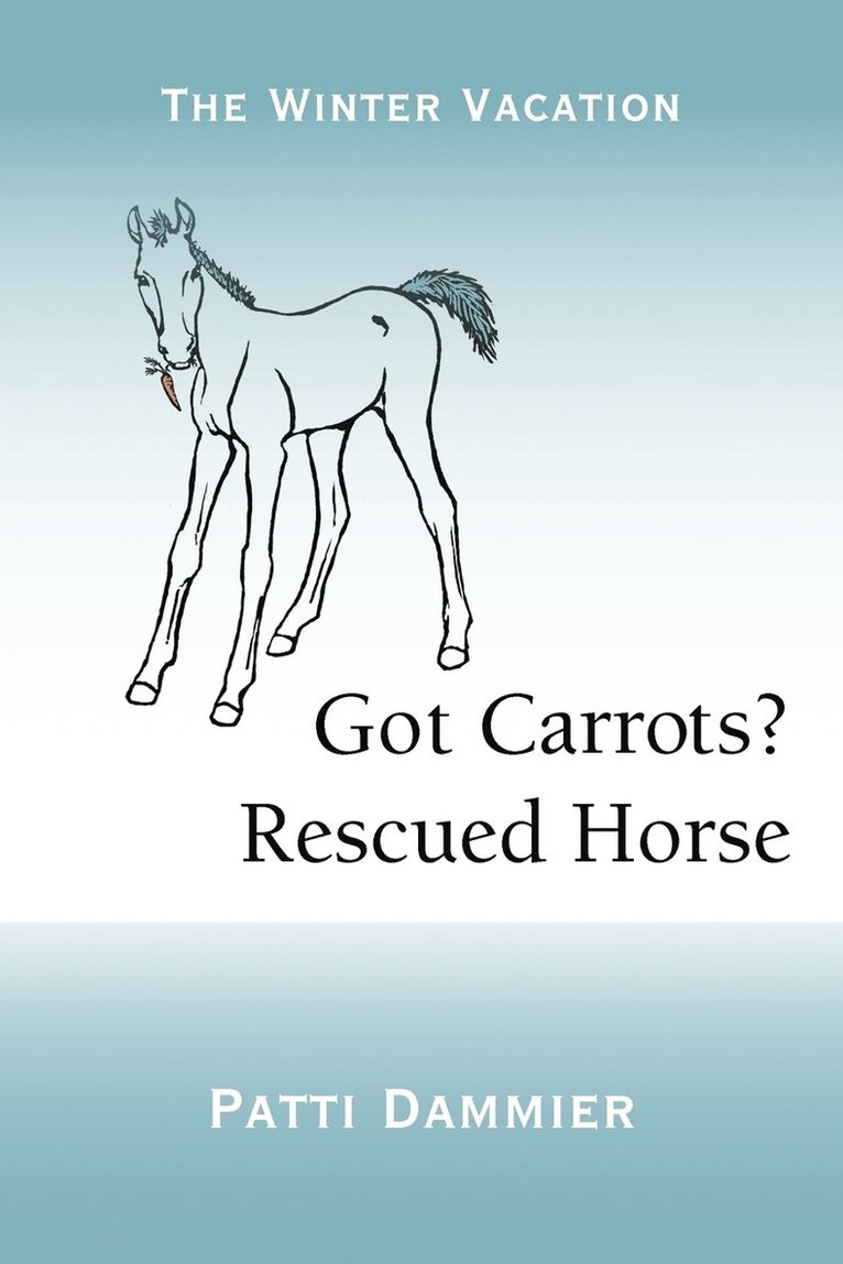 Got Carrots? Rescued Horse 1