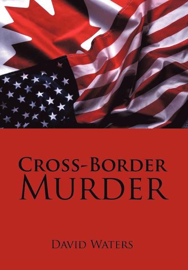 David Waters - Cross-Border Murder, Inbunden