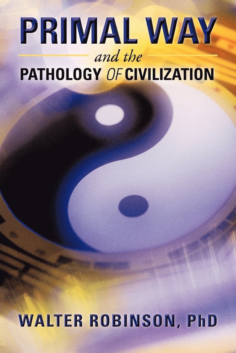 Primal Way and the Pathology of Civilization 1