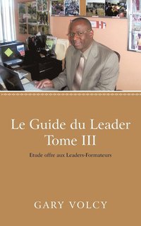 bokomslag Le Guide Du Leader Tome III