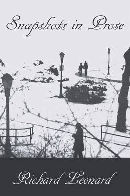 Richard Sj Leonard, Sj Leonard, Richard - Snapshots in Prose, Häftad