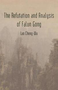 bokomslag The Refutation and Analysis of Falun Gong