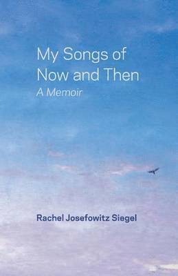 bokomslag My Songs of Now and Then
