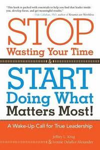 bokomslag Stop Wasting Your Time and Start Doing What Matters Most