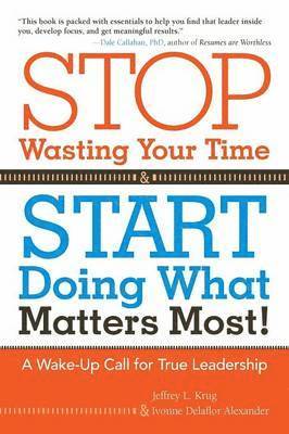 Stop Wasting Your Time and Start Doing What Matters Most 1