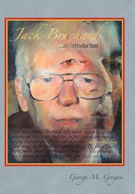 George M Grogan, George M. Grogan - Jack Bruchard ... an Introduction, Inbunden