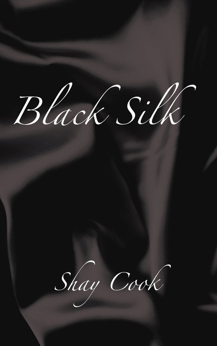 Shay Cook - Black Silk, Inbunden