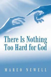 bokomslag There Is Nothing Too Hard for God