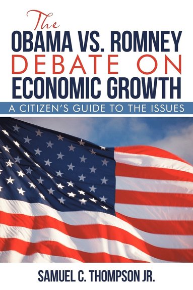 bokomslag OBAMA vs. ROMNEY DEBATE ON ECONOMIC GROWTH