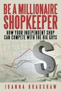 bokomslag Be a Millionaire Shopkeeper