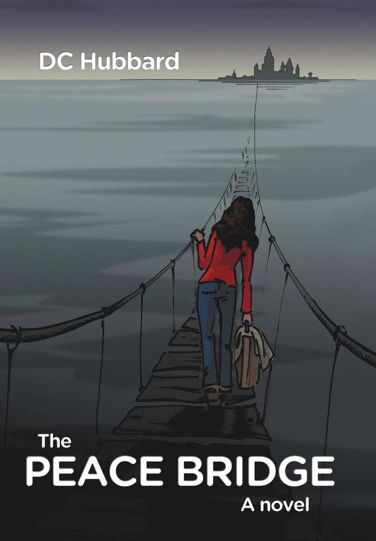 D C Hubbard, D. C. Hubbard - Peace Bridge, Inbunden