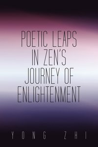 bokomslag Poetic Leaps In Zen's Journey Of Enlightenment