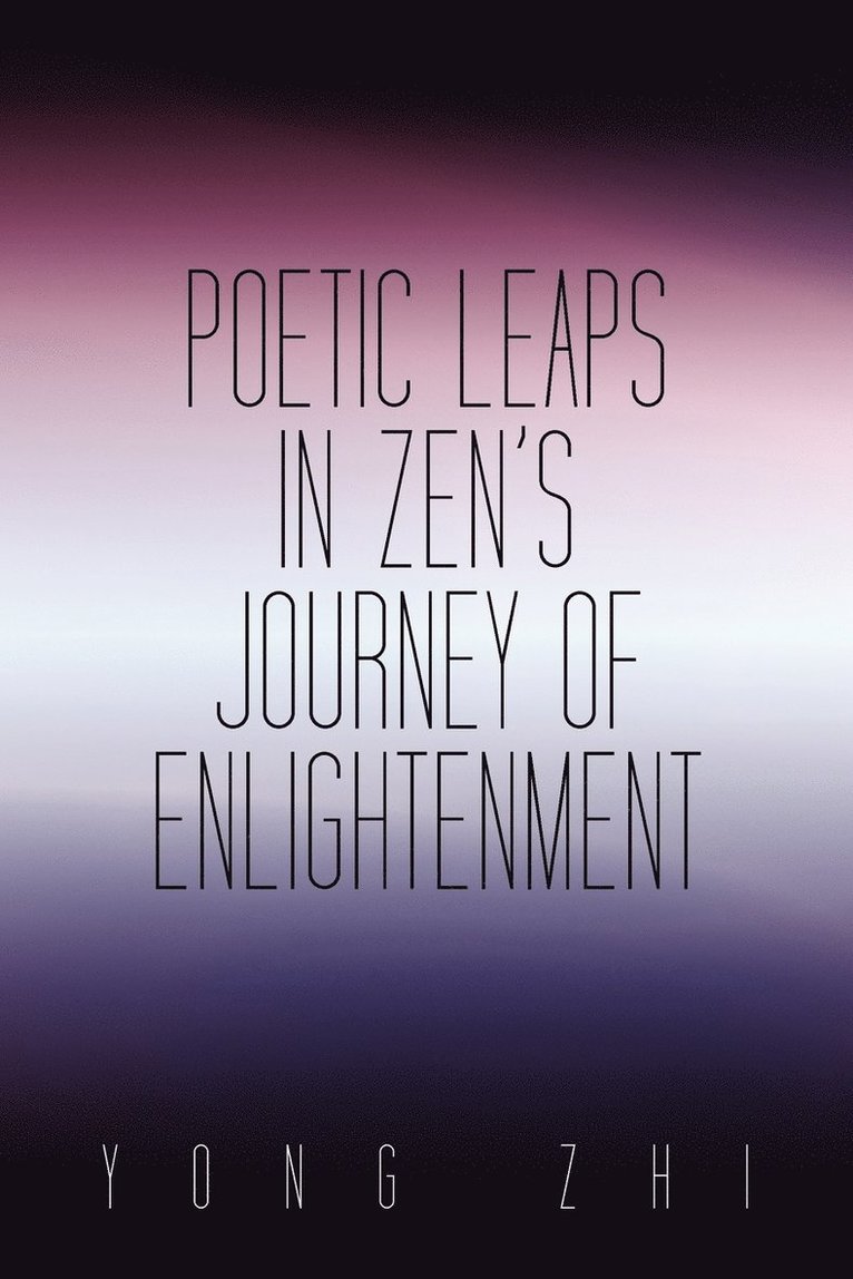 Poetic Leaps In Zen's Journey Of Enlightenment 1