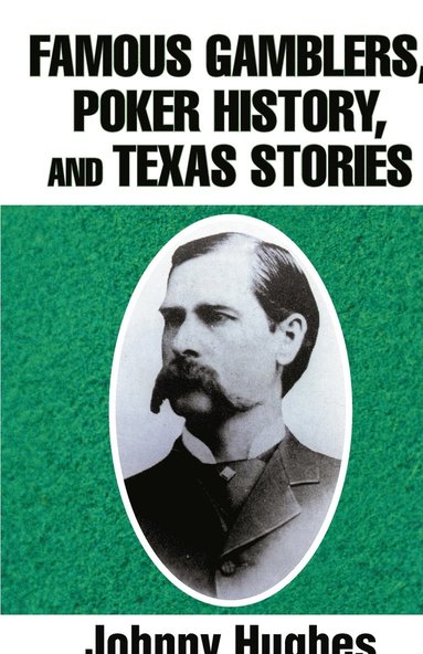 bokomslag Famous Gamblers, Poker History, and Texas Stories