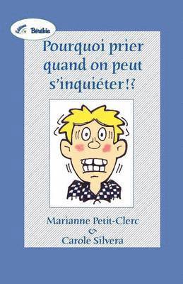 Pourquoi Prier Quand on Peut S'Inquieter !? 1