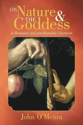 bokomslag On Nature and the Goddess in Romantic and Post-Romantic Literature