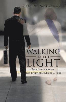 Carl V McCalman, Carl V. McCalman - Walking in the Light, Häftad