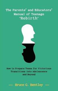 bokomslag The Parents' and Educators' Manual of Teenage Rebirth