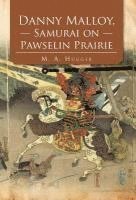 Danny Malloy, Samurai on Pawselin Prairie 1