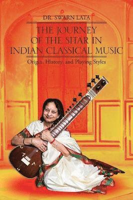 Lata, Swarn Lata, Dr. Swarn Lata - Journey of the Sitar in Indian Classical Music, Häftad