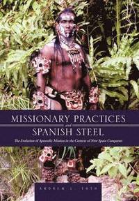 bokomslag Missionary Practices and Spanish Steel