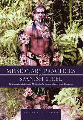 Missionary Practices and Spanish Steel 1