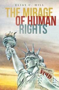 bokomslag The Mirage of Human Rights