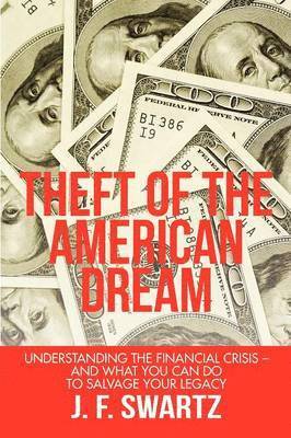 J F Swartz, J. F. Swartz - Theft of the American Dream, Häftad