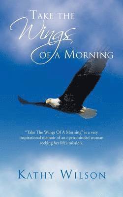 Take the Wings of a Morning 1