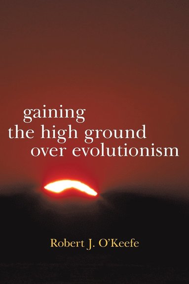 bokomslag Gaining the High Ground Over Evolutionism