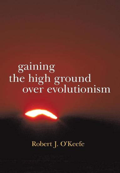 bokomslag Gaining the High Ground Over Evolutionism