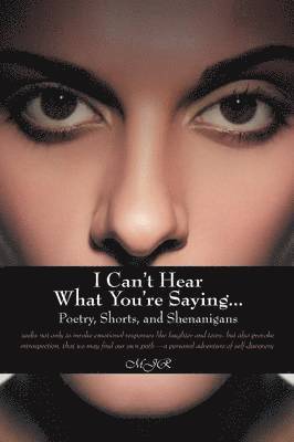 I Can't Hear What You're Saying ...