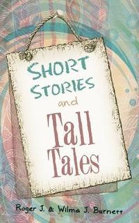 bokomslag Short Stories and Tall Tales