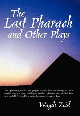 bokomslag The Last Pharaoh and Other Plays